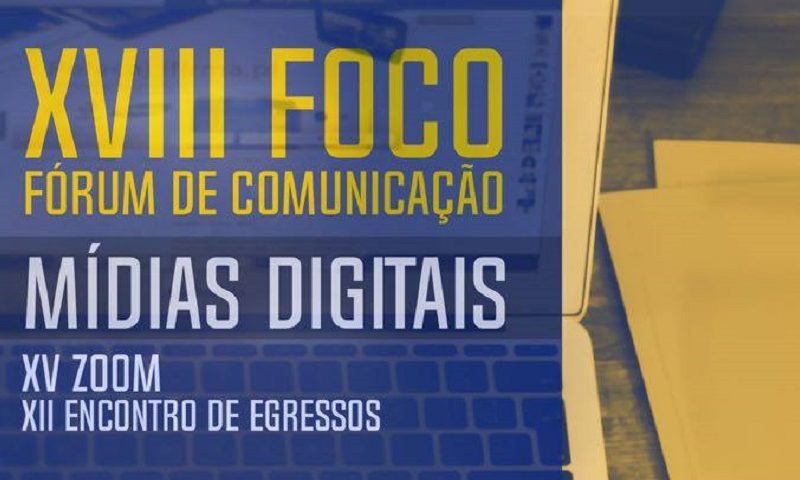 XVIII FOCO – Fórum de Comunicação
